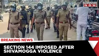 Karnataka Shivamogga Case: Cops Arrested 2 Accused Over Clashes \u0026 Stabbing | Mirror Now