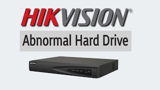 Hikvision Abnormal Hard Drive Error (Detailed Video On How To Fix It)