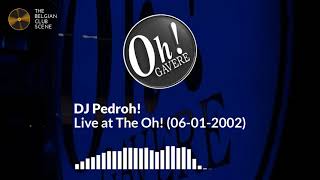 DJ Pedroh - Live at The Oh! Gavere (06/01/2002)