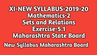 New Syllabus |Sets and Relations |Exercise-5.1| Std11th |Maths-1|Maharashtra State Board