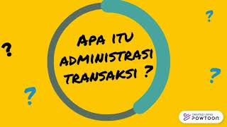 ADMINISTRASI TRANSAKSI