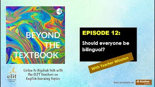 BEYOND THE TEXTBOOK: Episode 12:  Should everyone be bilingual?