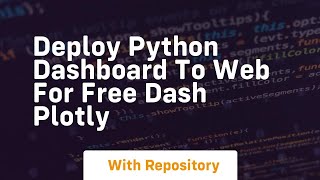 Deploy python dashboard to web for free dash plotly