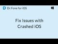 Dr.Fone for iOS: Fix Varied Issues with Crashed iOS