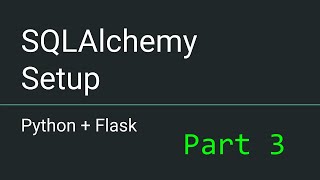 Python + Flask - Part 3 - Setting up a Database and Storing User Data with SQLAlchemy