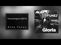 Incomparable - Alex Funez  Musica de Adoracion