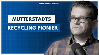 Leben in Mutterstadt Folge 26: Recycling für die Zukunft – Im Gespräch mit Andreas Zeller