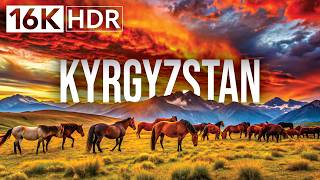 Kyrgyzstan: 16K HDR Dolby Vision - Earth’s Most Beautiful Secret