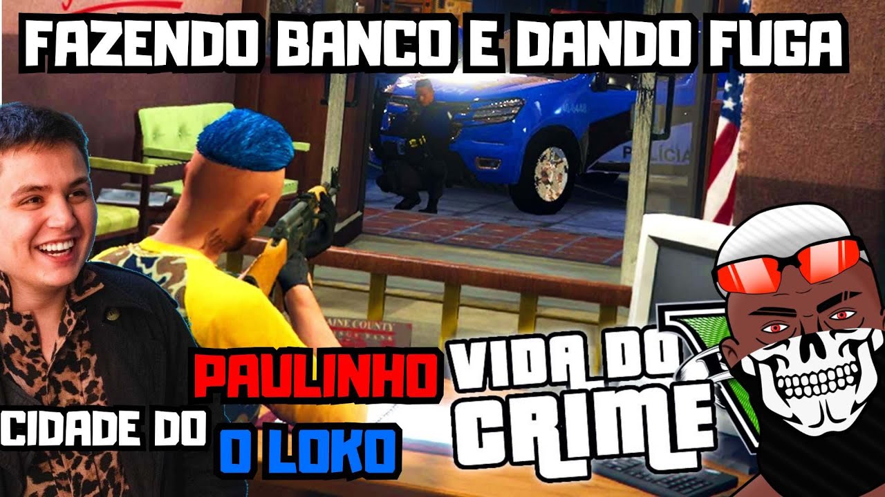 Fazendo Banco E Dando Fuga Na Cidade Do Paulinho O Loko Live Gta Rpрџ јрџ ј