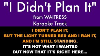 "I Didn't Plan It" from Waitress - Karaoke Track with Lyrics on Screen