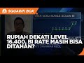 Rupiah Dekati Level Rp16.400 Per Dolar AS, BI Rate Masih Bisa Ditahan?