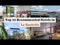 Top 10 Recommended Hotels In La Rochelle | Best Hotels In La Rochelle