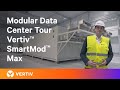 Prefabricated Modular Data Center Tour  |  Vertiv™ SmartMod™ Max