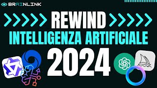 REWIND Intelligenza Artificiale 2024 - TUTTO quello che è successo quest'anno!