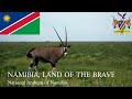 🇳🇦 Namibia, Land of the Brave - National Anthem of Namibia