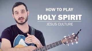 Holy Spirit (Jesus Culture) | How To Play | Beginner Guitar Lesson