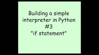 Writing an interpreter in python #3: If statement