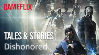 gameflix storytales │ Dishonored