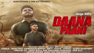 New Punjabi Song ● 2017 ● Daana Pani ● Jorge Gill ● Official Audio ● HAAਣੀ Records