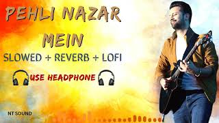 Pehli Nazar Mein [Slowed+Reverb] - Atif Aslam | Text Audio | ‎@The_boys96  _