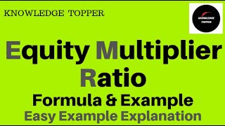 Equity Multiplier | What is Equity Multiplier Ratio | Equity Multiplier Ratio Formula, Calculation