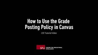 How to Use the Grade Posting Policy in Canvas