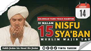 4 Golongan Yang Tidak Mendapatkan Ampunan Allah Di Malam Nisfu Sya'ban - Habib Jindan bin Jindan