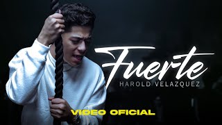 Harold Velazquez - Fuerte (Video Oficial)