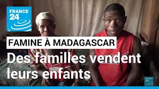 Madagascar : la faim et la précarité poussent des familles à vendre leurs enfant