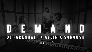 DJ Farenhait x Aylin - Demand (Live Set) Featuring Soroush