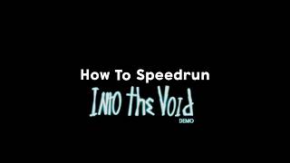 How To Speedrun Into the Void demo