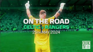 What's on Celtic TV | On The Road: Celtic 1-0 Rangers | BTS at Hampden as Celts win Double!