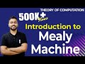 Lec-21: Mealy Machine in TOC | Formal Definition | Mealy Machine in Hindi