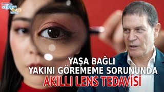 Yaşa Bağlı Yakını Görememe Sorununda Akıllı Lens Tedavisi