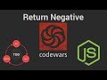 Codewars: Return Negative (8 kyu) TDD in JavaScript