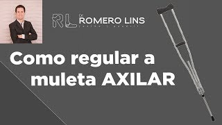 Como regular as muletas AXILARES?