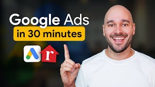 Google Ads for Real Estate Agents 2024 - [Step-by-Step COMPLETE Google Ads Tutorial]