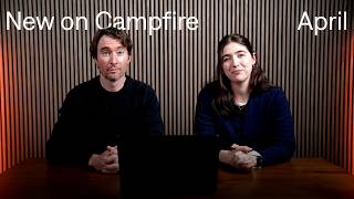 April Product Updates | Campfire