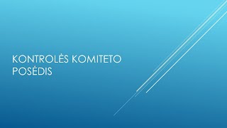 2025-02-10 Kontrolės komiteto posėdis