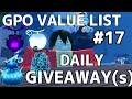 NEW GPO VALUE LIST UPDATE 8 #17 | MORE SPONSORED GIVEAWAYS