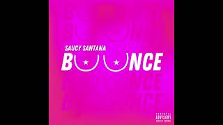 Saucy Santana - "Bounce" OFFICIAL VERSION