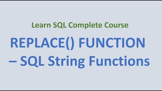 30. REPLACE () Function - SQL String Functions