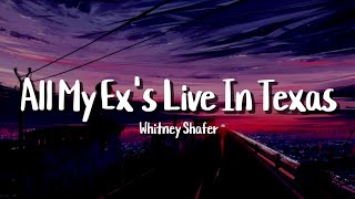 Whitney Shafer - All My Exes Live In Texas (Lyrics)