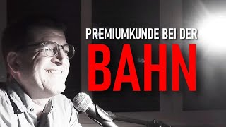 Premiumkunde bei der Bahn - Nils Heinrich