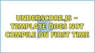 Underscore.js - template does not compile on first time