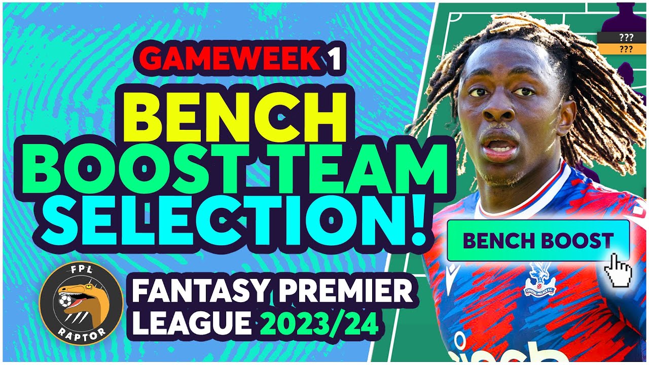 FPL GAMEWEEK 1 BENCH BOOST TEAM SELECTION | Fantasy Premier League Tips ...