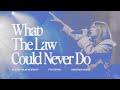 What The Law Could Never Do | Deborah Hong & North Palm Worship
