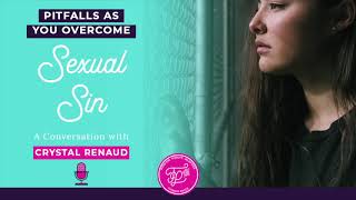 Pitfalls As You Overcome Sexual Sin