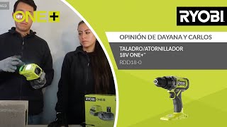 Taladro/atornillador 18V ONE+™ : Opinión de Dayana y Carlos - RYOBI®