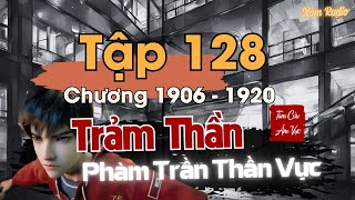 Audio Dịch | Trảm Thần Phàm Trần Thần Vực Tập 128 Chương 1906 - 1920 Cuộc Phiêu Lưu Bất Ngờ Chấm Dứt